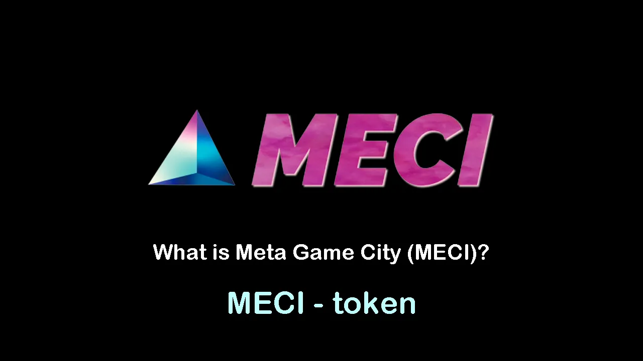 What is Meta Game City (MECI) | What is MECI token 
