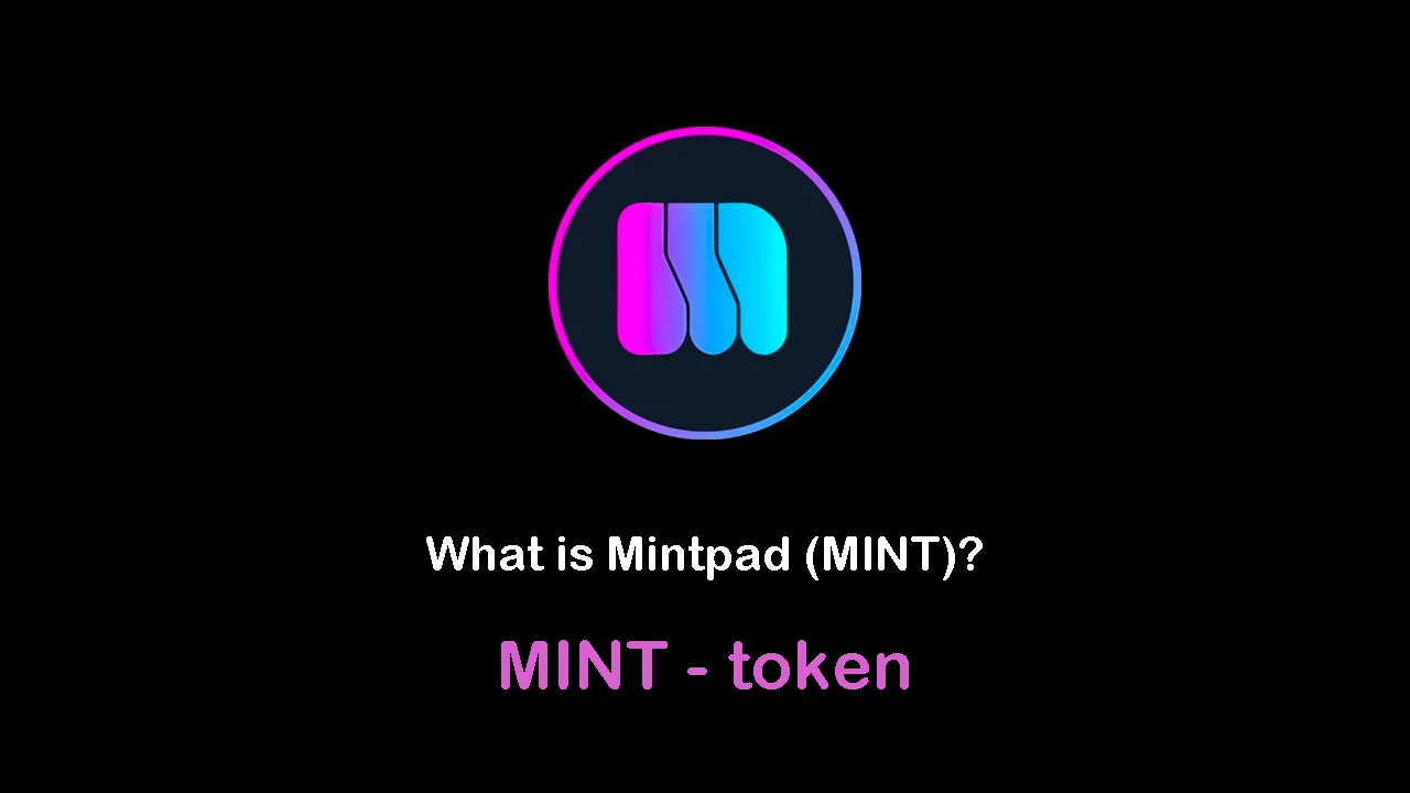 What is Mintpad (MINT) | What is Mintpad token | What is MINT token 