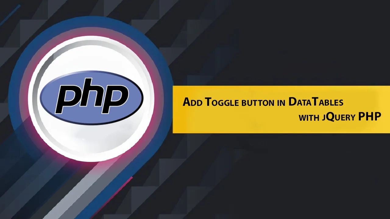 Add Toggle button in DataTables with jQuery PHP