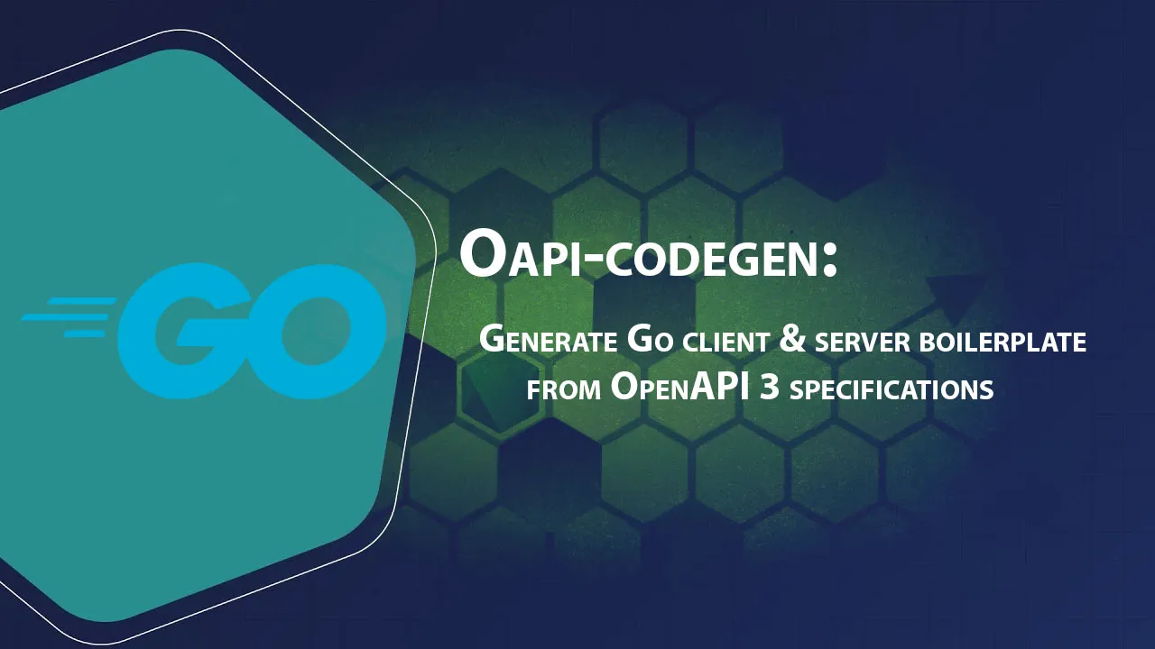 Generate Go Client & Server Boilerplate From OpenAPI 3 Specifications