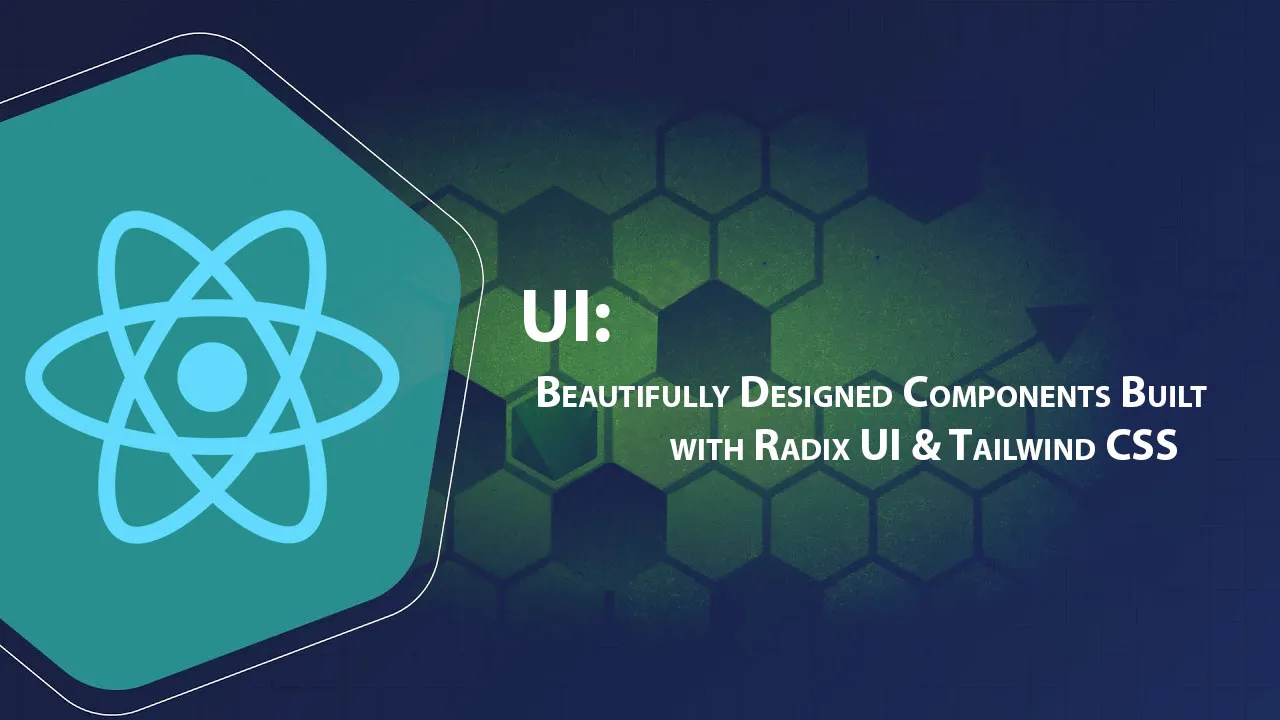 UI: Beautifully Designed Components Built with Radix UI & Tailwind CSS