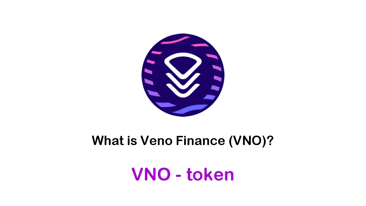 What is Veno Finance (VNO) | What is VNO token 