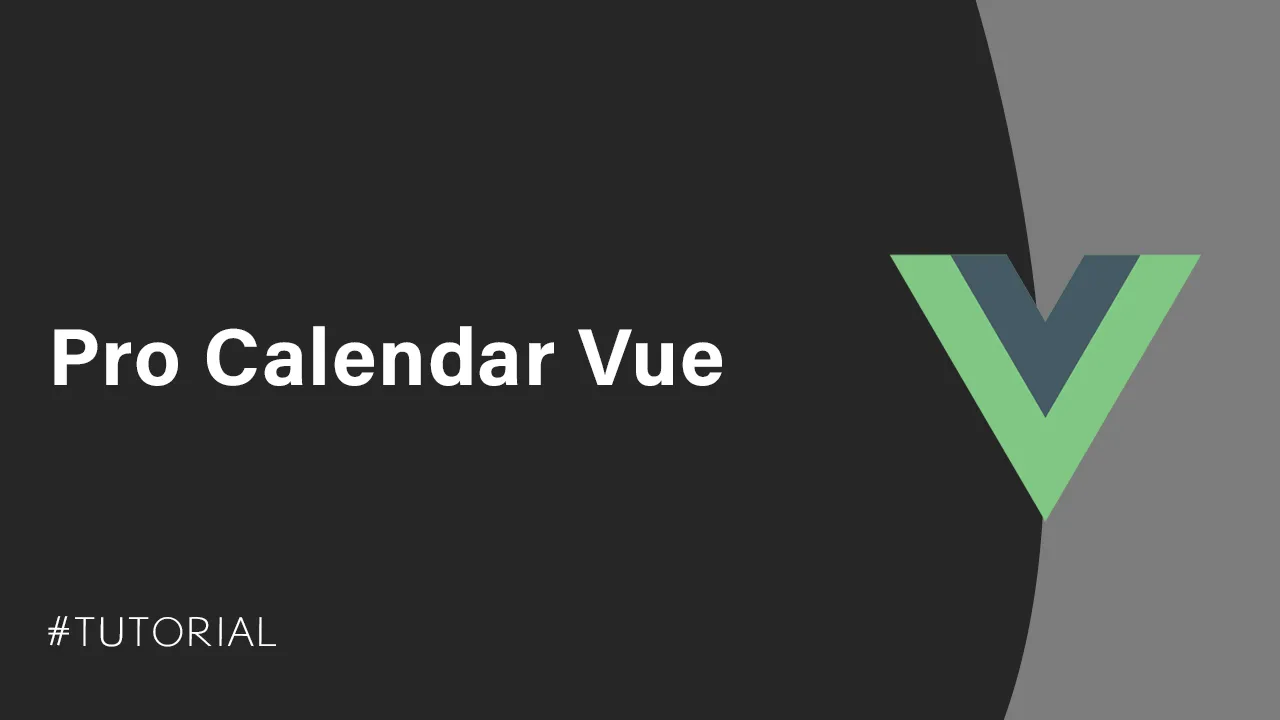 Pro Calendar: A Best Professional Calendar Ever for Vue.js