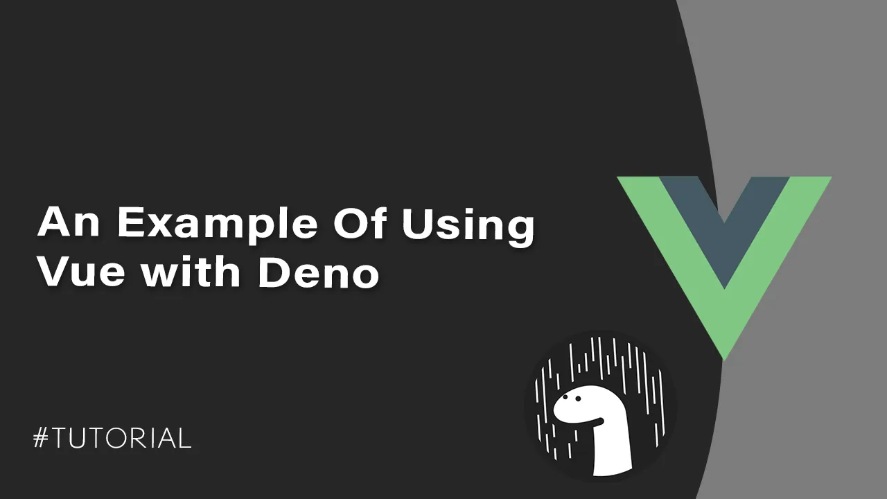 Deno Vue Example: An Example Of using Vue with Deno