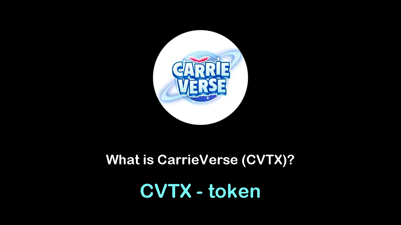 What is CarrieVerse (CVTX) | What is CVTX token