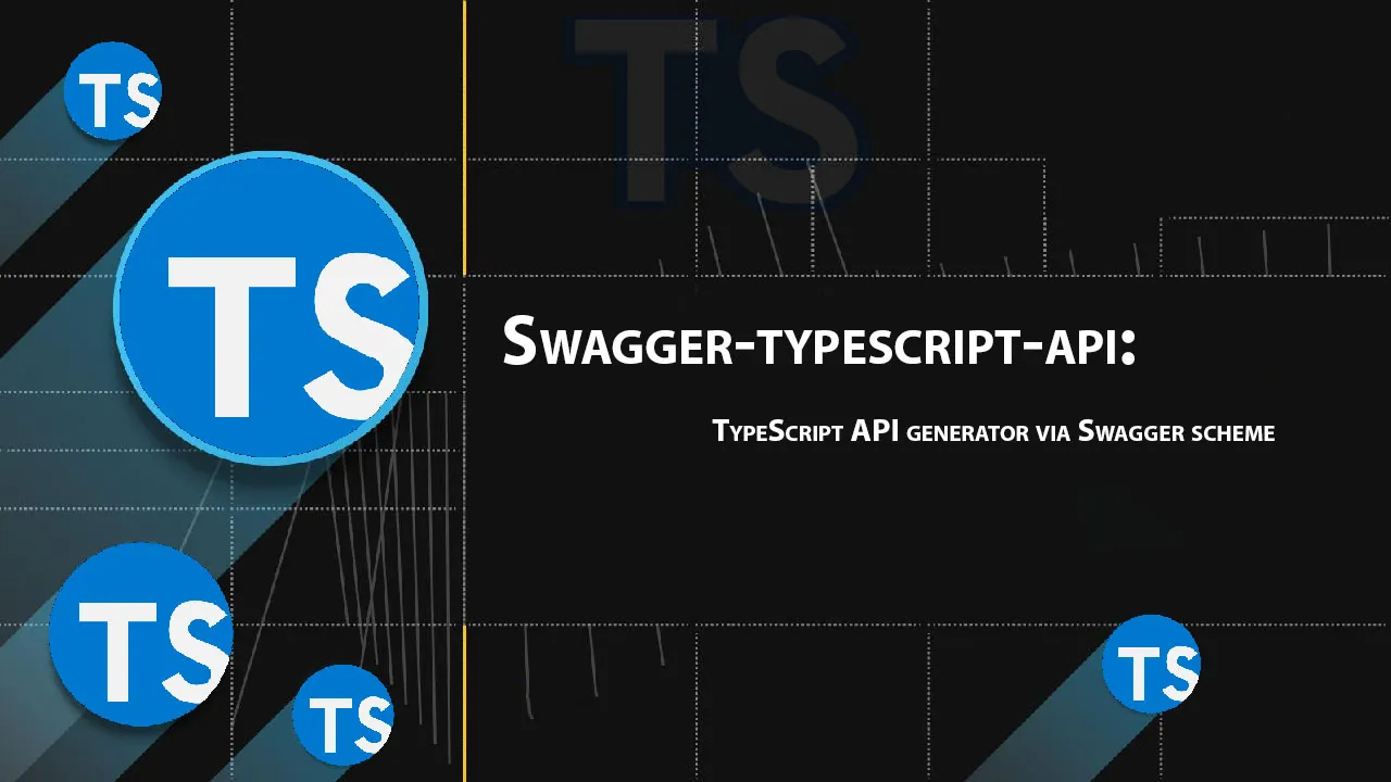 Swagger-typescript-api: TypeScript API Generator Via Swagger Scheme