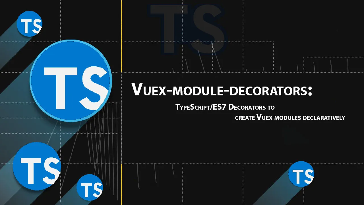 TypeScript/ES7 Decorators to Create Vuex Modules Declaratively