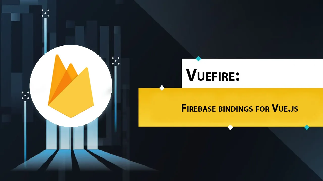 Vuefire: Firebase bindings for Vue.js