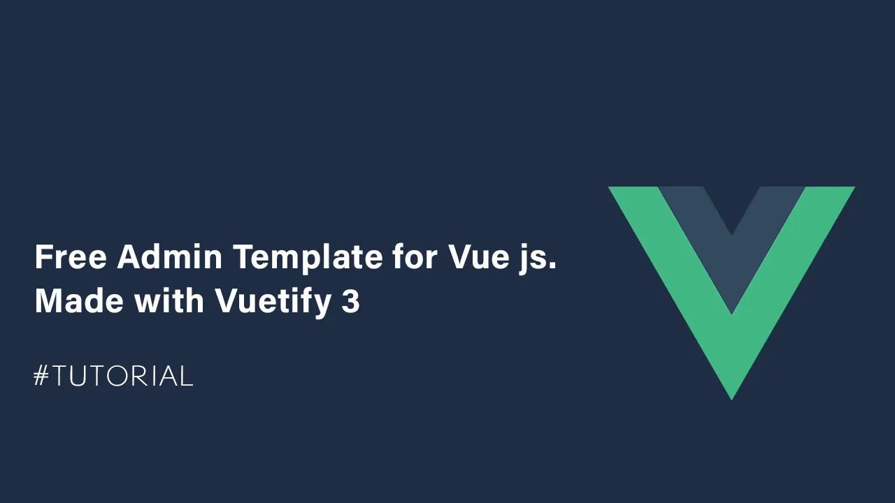 Free Admin Template for Vue js. Made with Vuetify 3