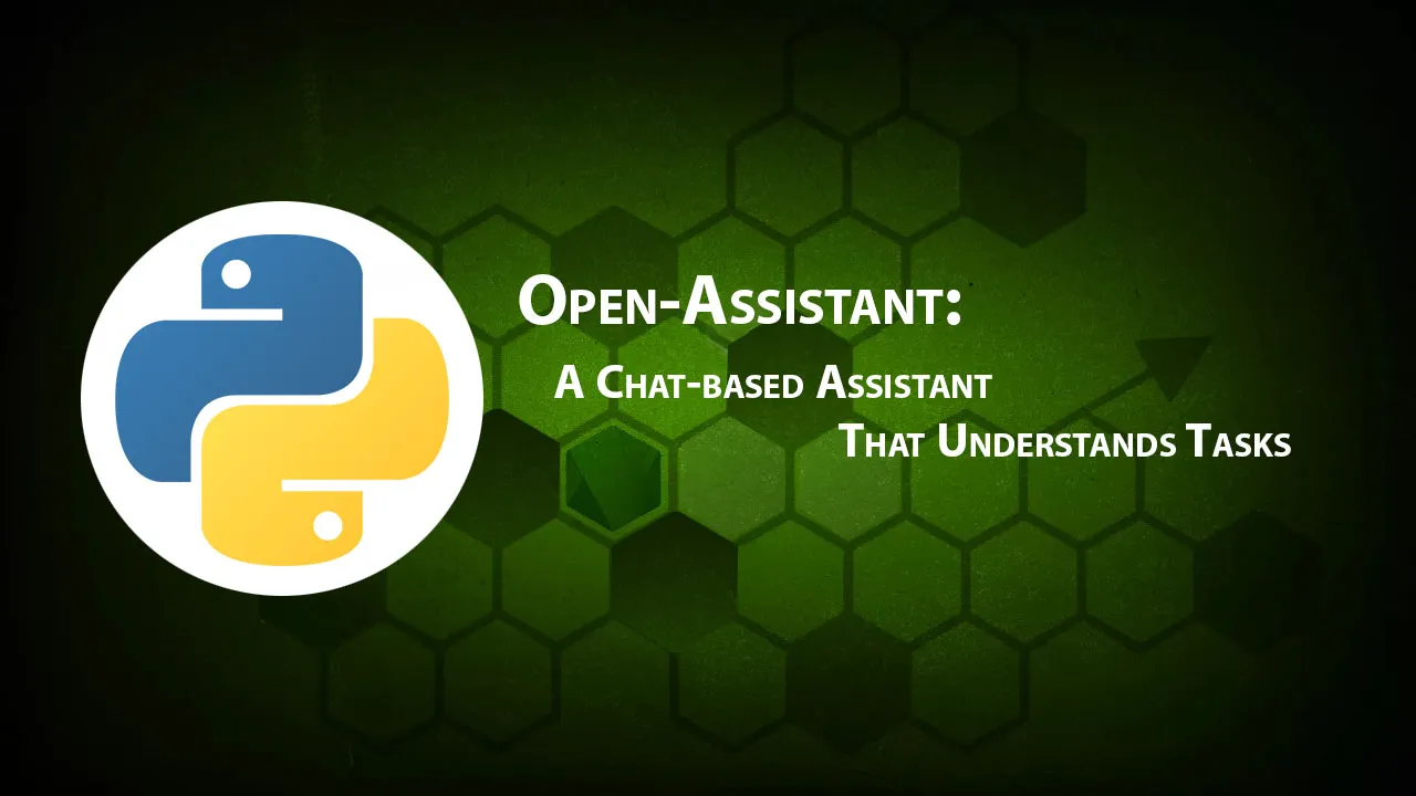 Open-Assistant: A Chat-based Assistant That Understands Tasks