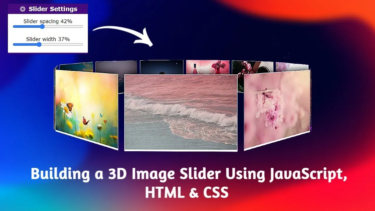 Building a 3D Image Slider Using JavaScript, HTML & CSS With Slider Settings