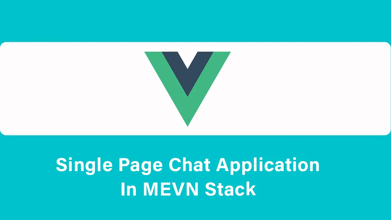 Single Page Chat Application in MEVN Stack for Vue.JS