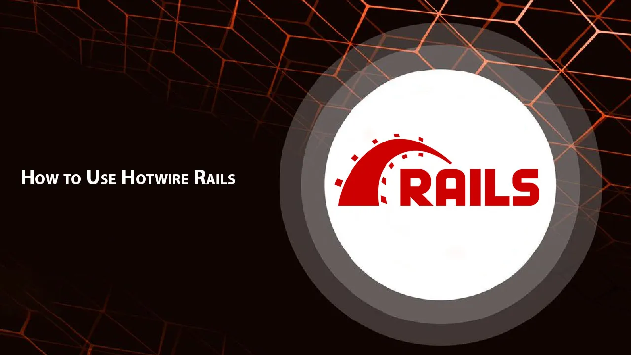 How to Use Hotwire Rails