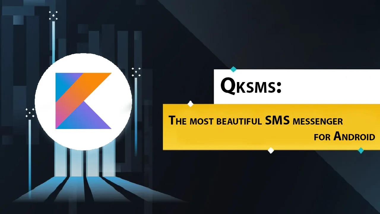 Qksms: The most beautiful SMS messenger for Android