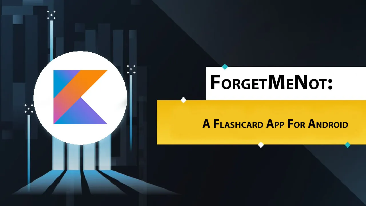 ForgetMeNot: A Flashcard App For Android