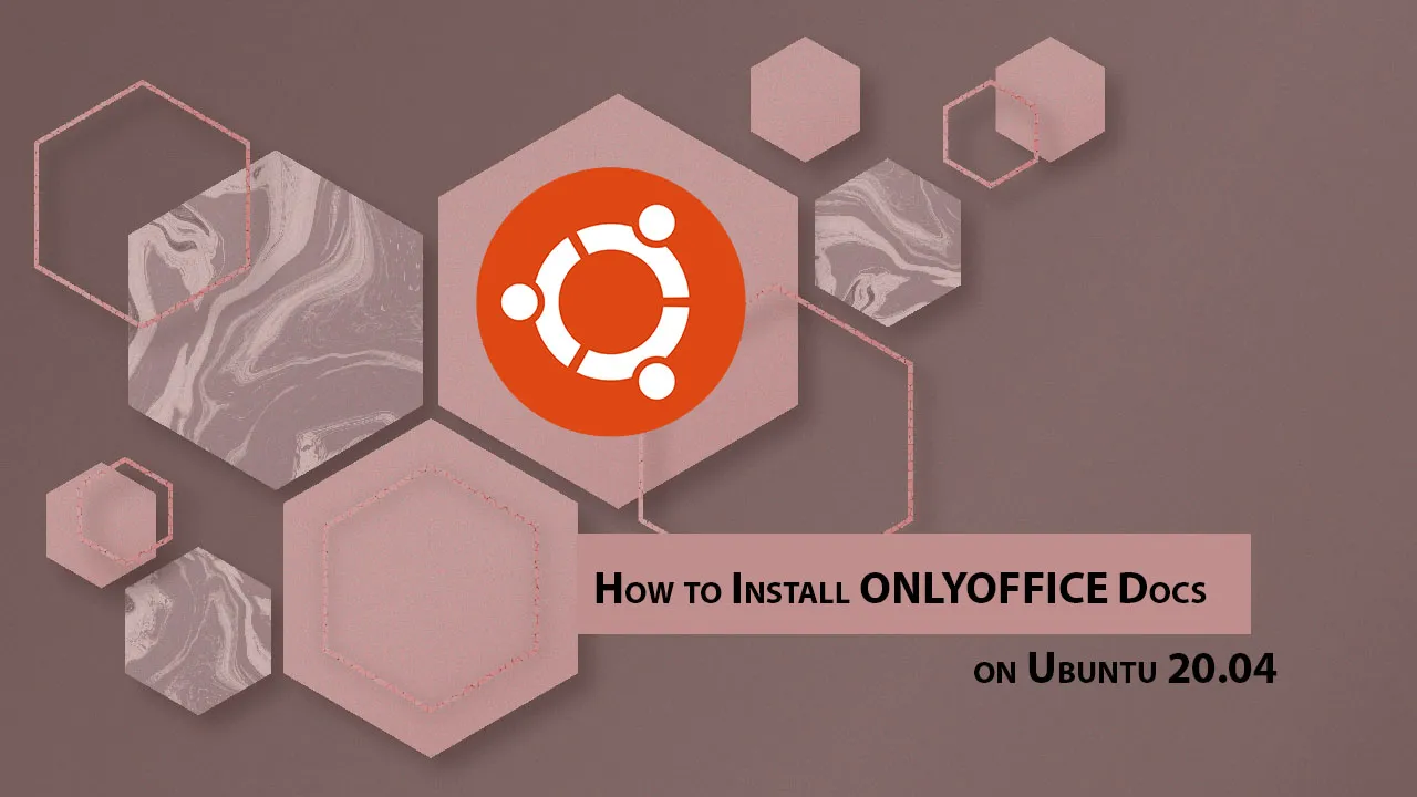 How to Install ONLYOFFICE Docs on Ubuntu 20.04