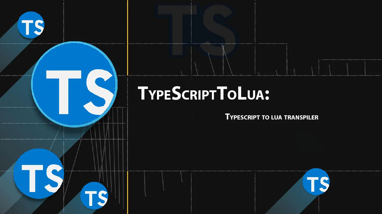 TypeScripttoLua: Typescript To Lua Transpiler