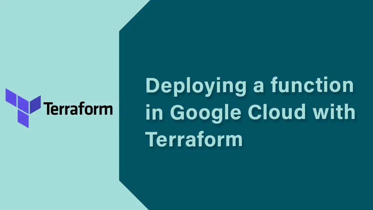 How to Deploy A Function in Google Cloud with Terraform