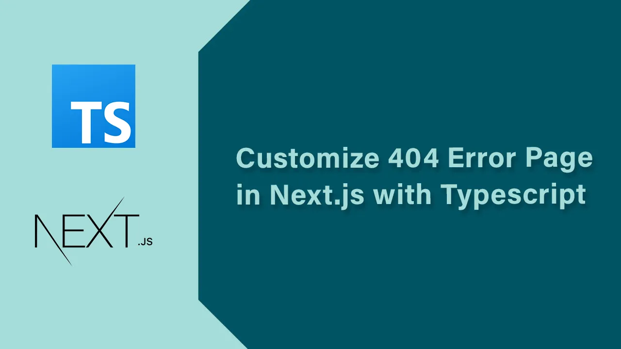 Customize 404 Error Page in Next.js with Typescript