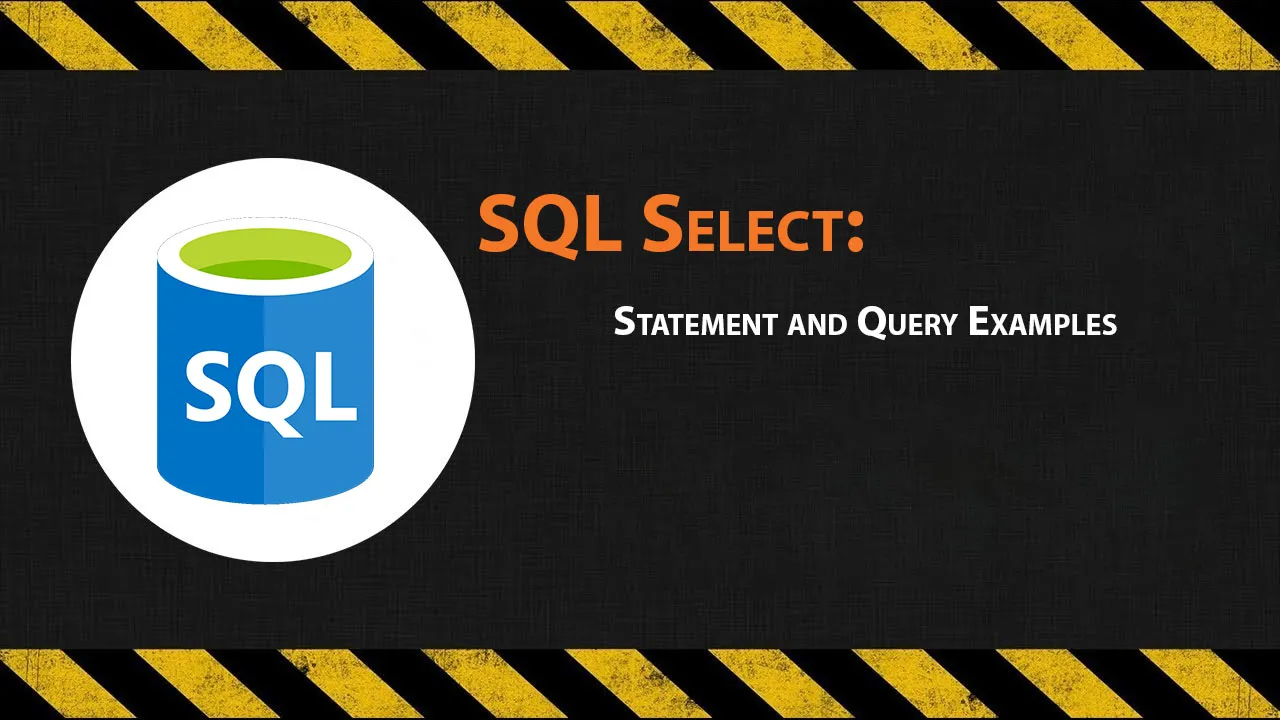 SQL Select: Statement and Query Examples