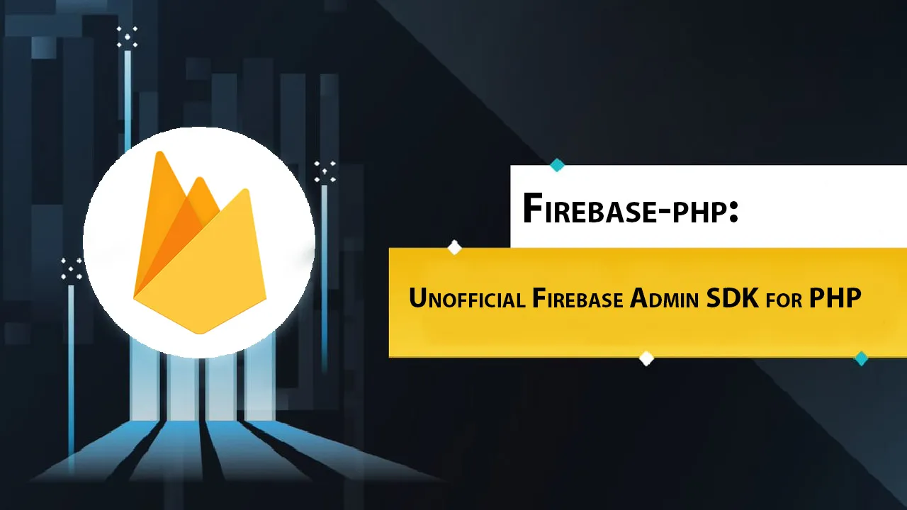 Firebase-php: Unofficial Firebase Admin SDK for PHP