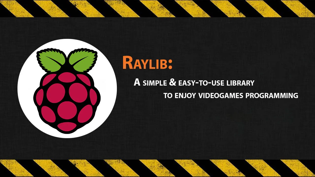 Raylib: A Simple & Easy-to-use Library to Enjoy Videogames Programming
