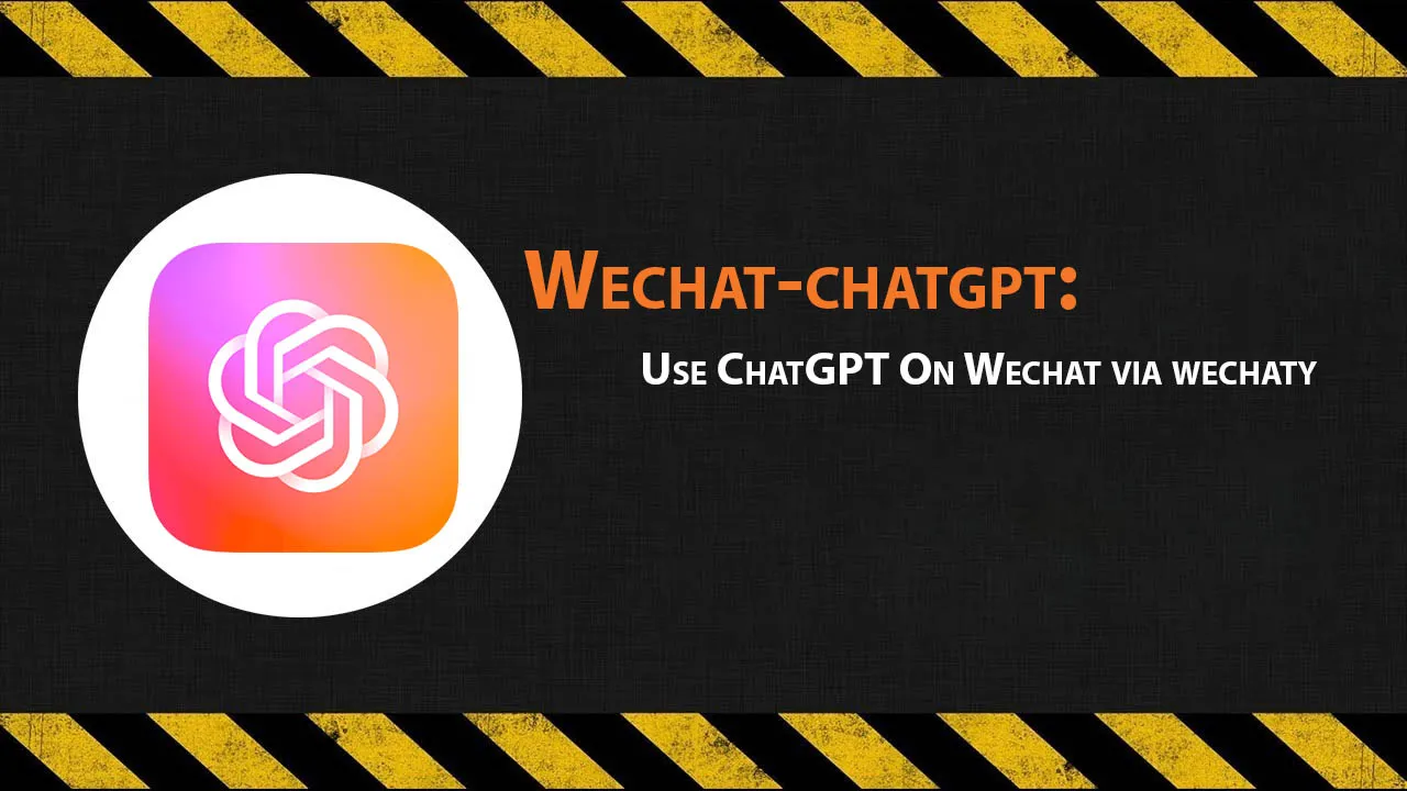 Wechat-chatgpt: Use ChatGPT On Wechat via wechaty