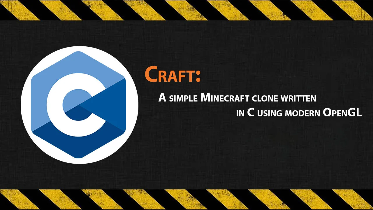Craft: A simple Minecraft clone written in C using modern OpenGL