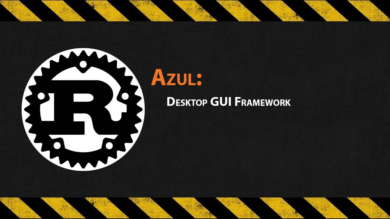 Azul: Desktop GUI Framework
