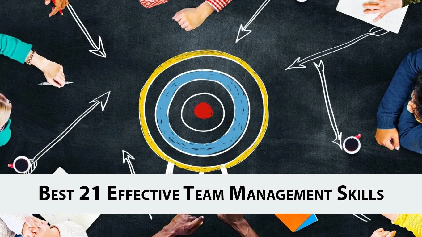 Best 21 Effective Team Management Skills