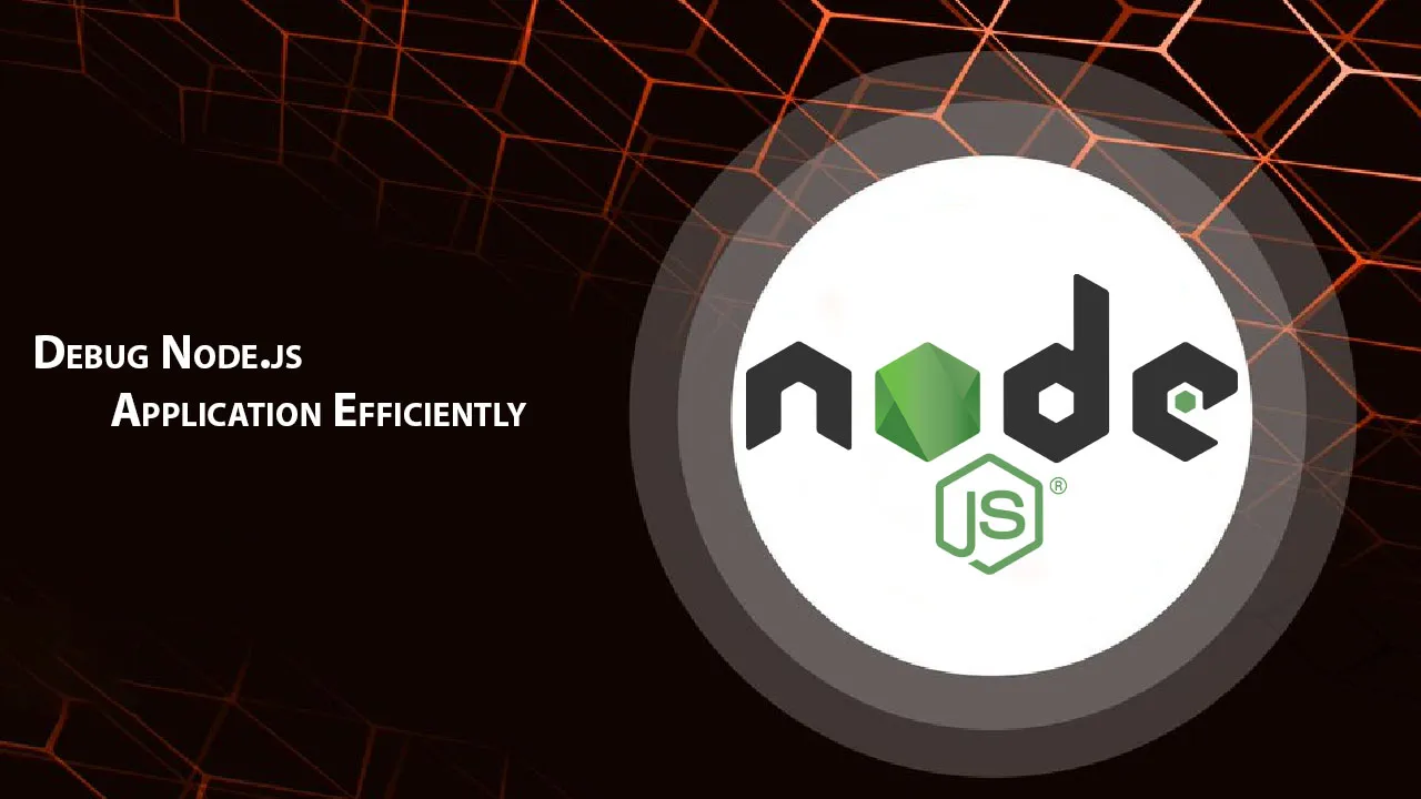 Debug Node.js Application Efficiently