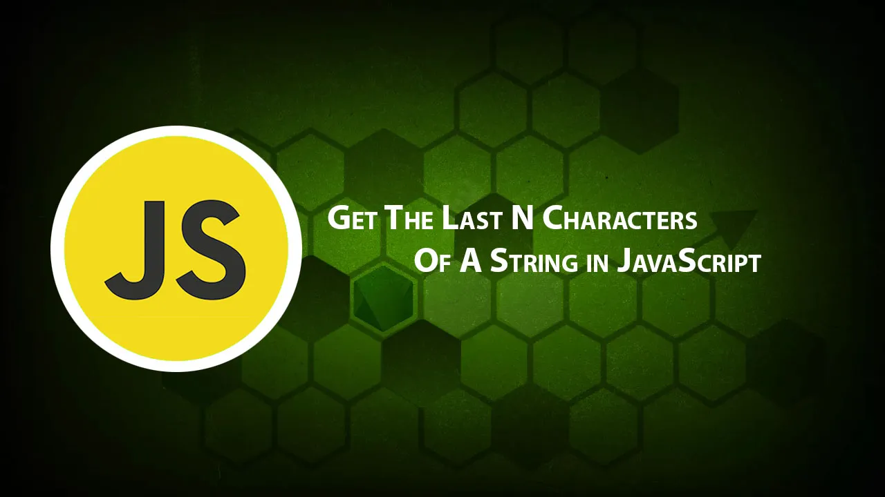 Get The Last N Characters Of A String in JavaScript