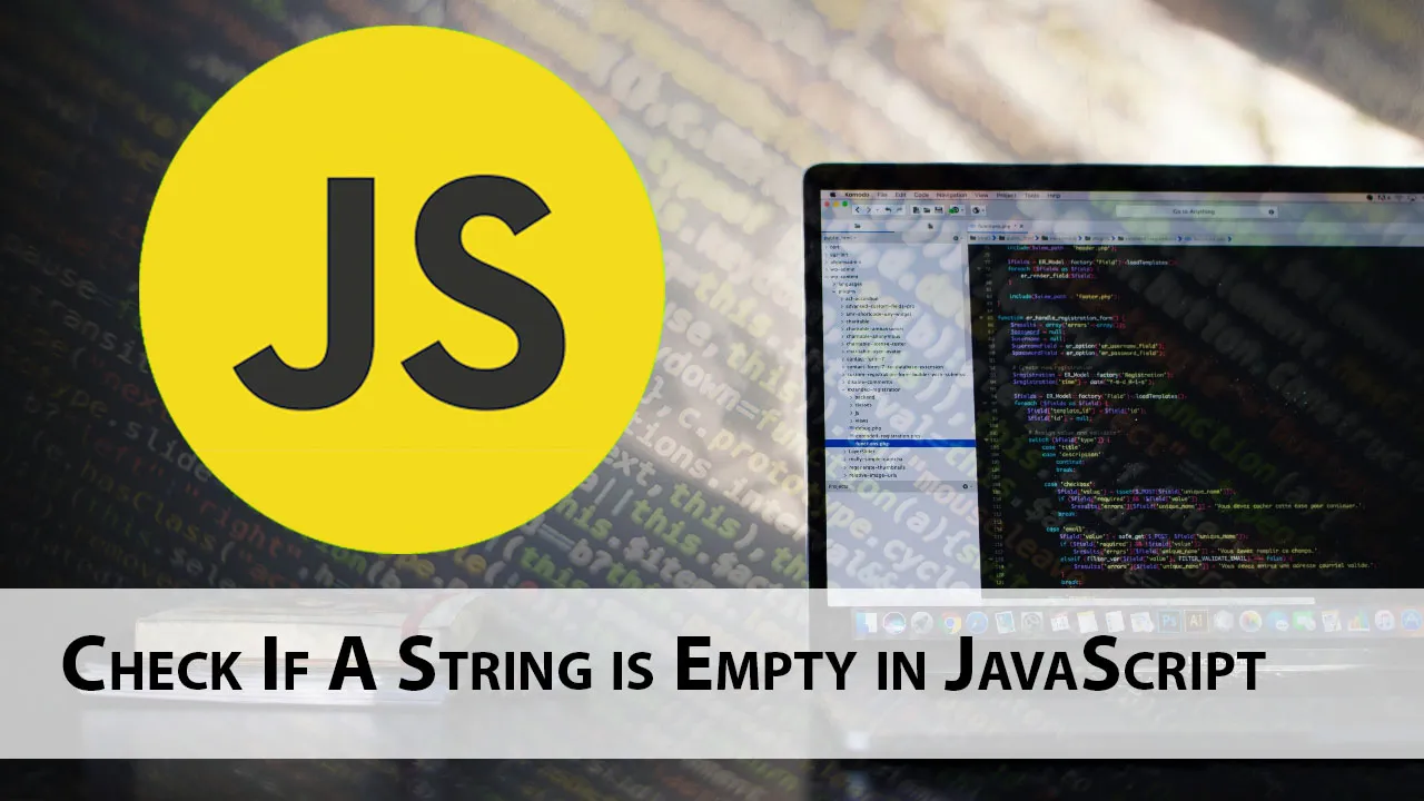 Check If A String is Empty in JavaScript