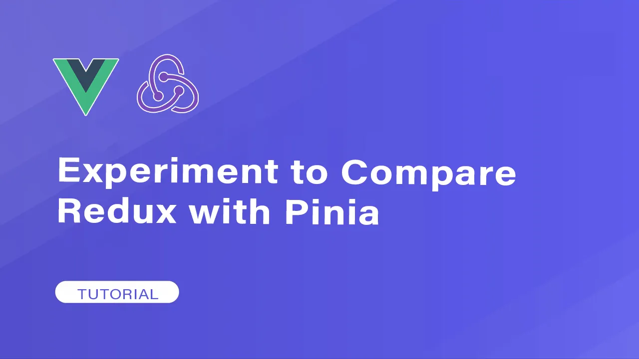 Experiment to Compare Redux with Pinia | Vue