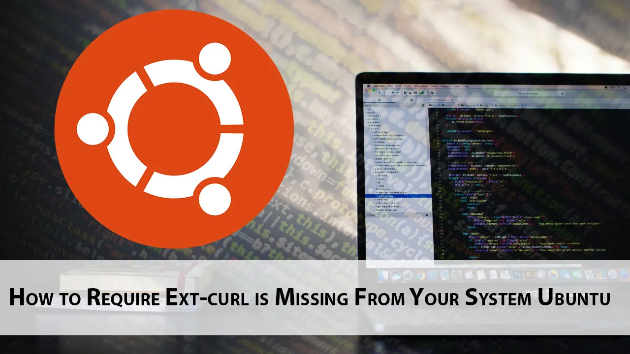 How to Require Ext-curl is Missing From Your System Ubuntu