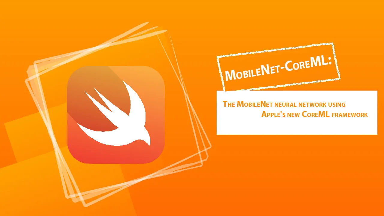The MobileNet Neural Network using Apple's New CoreML Framework
