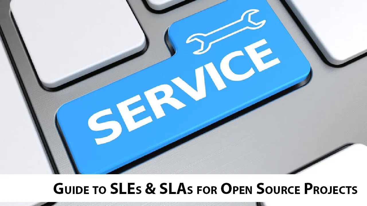 Guide to SLEs & SLAs for Open Source Projects