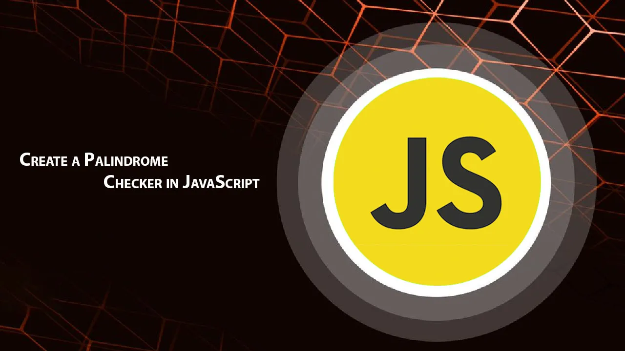 Create a Palindrome Checker in JavaScript