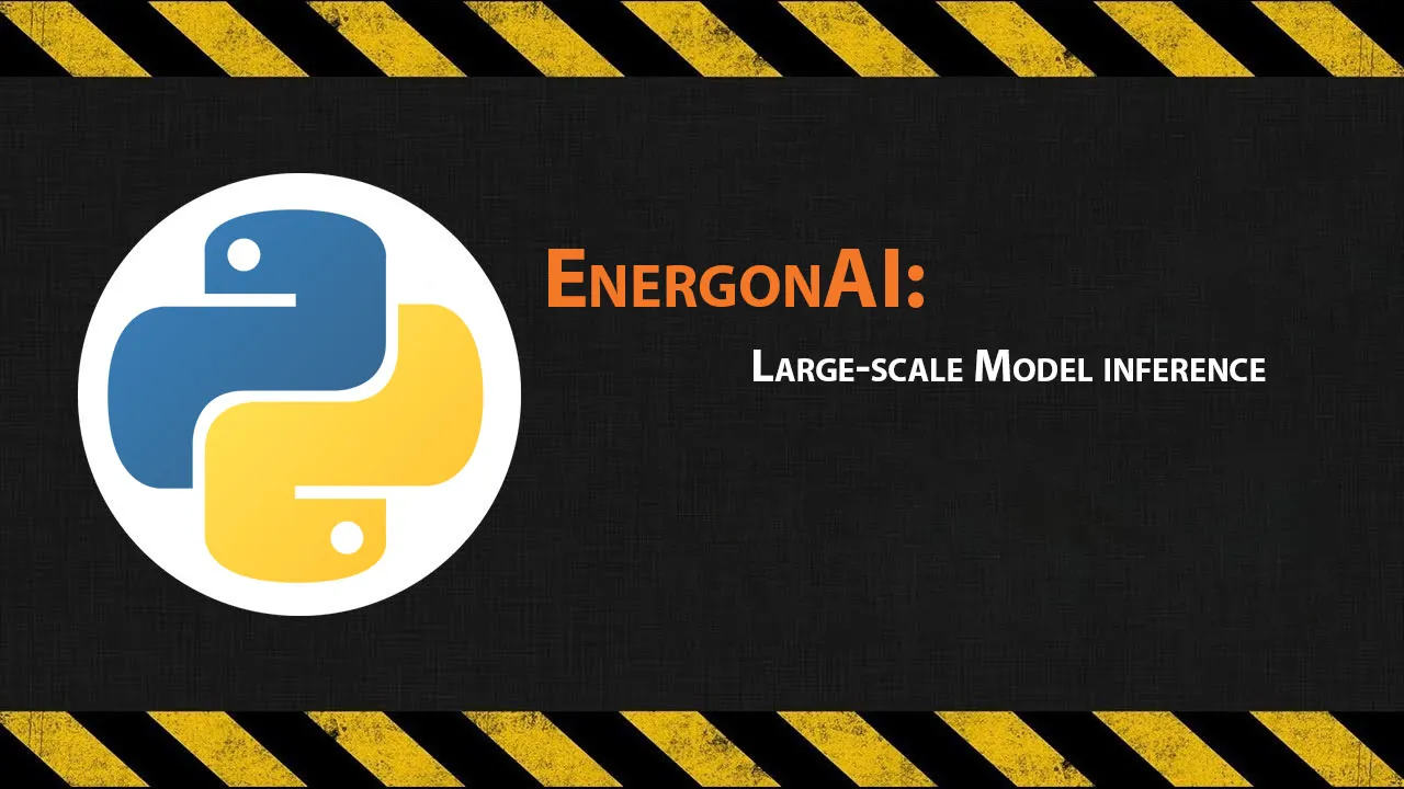 EnergonAI: Large-scale Model inference