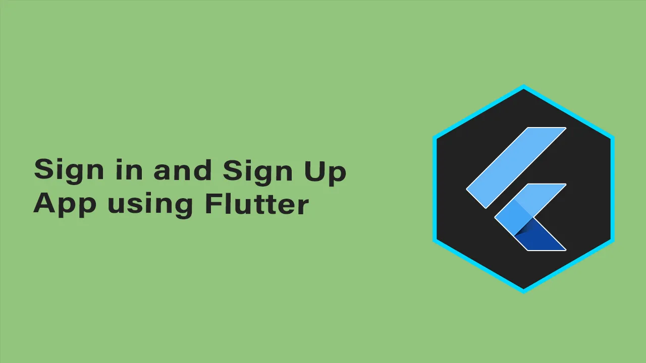 Sign in and Sign Up App using Flutter