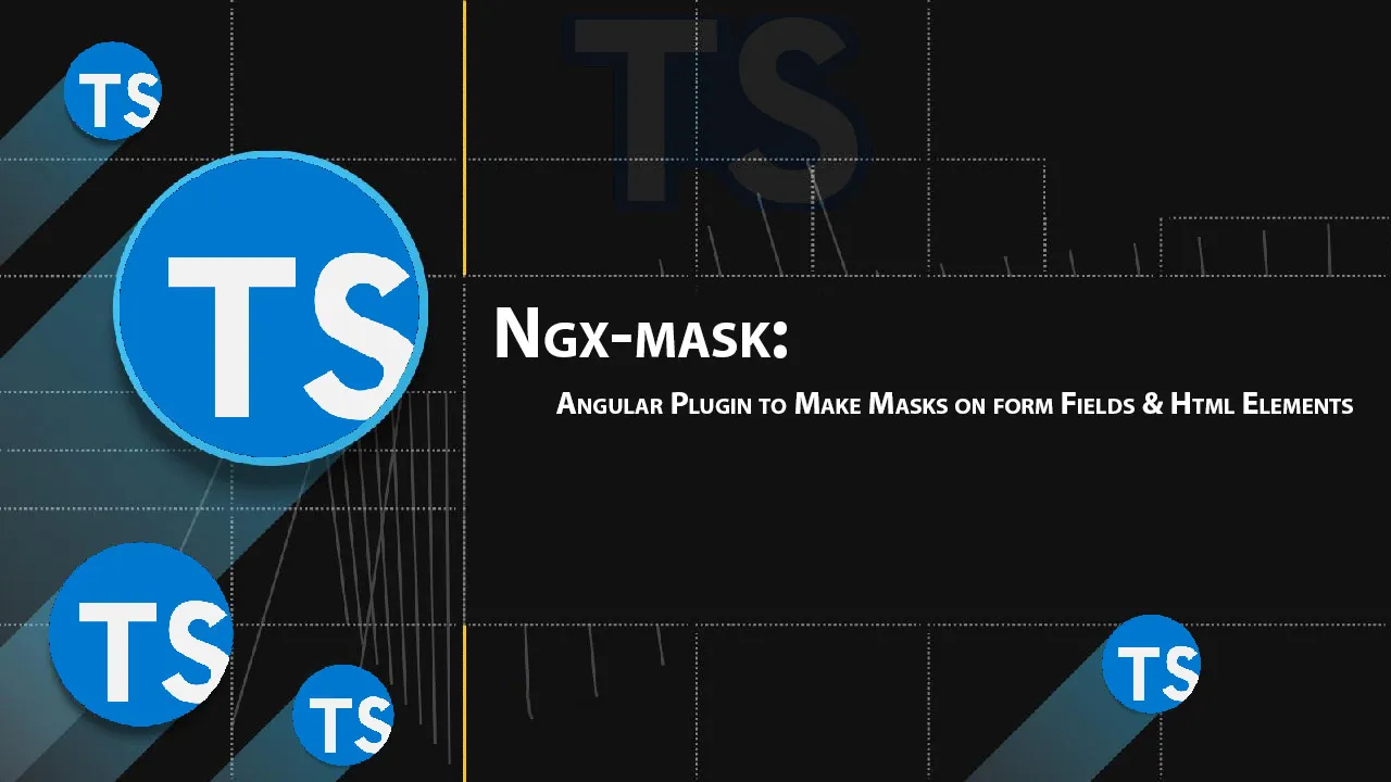 Ngx-mask: Angular Plugin to Make Masks on form Fields & Html Elements