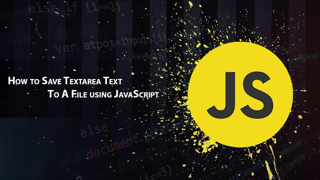 How to Save Textarea Text To A File using JavaScript