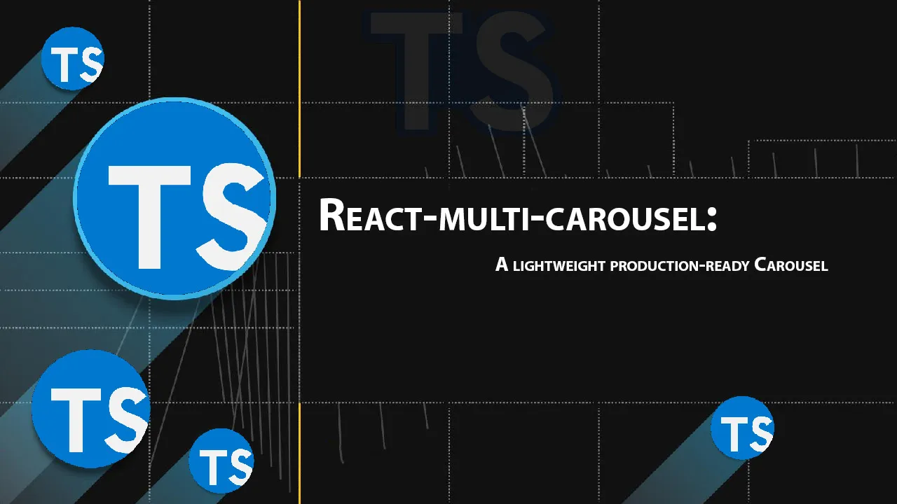 React-multi-carousel: A Lightweight Production-ready Carousel 