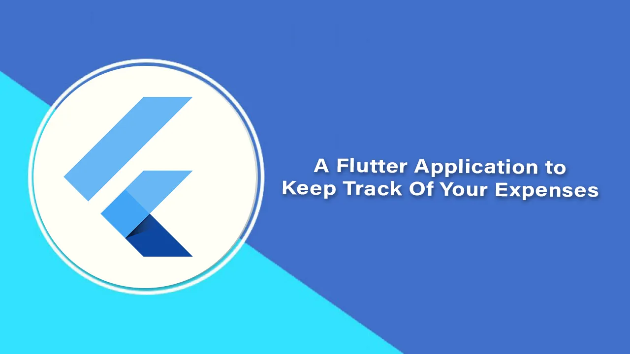 A Flutter Application to Keep Track Of Your Expenses