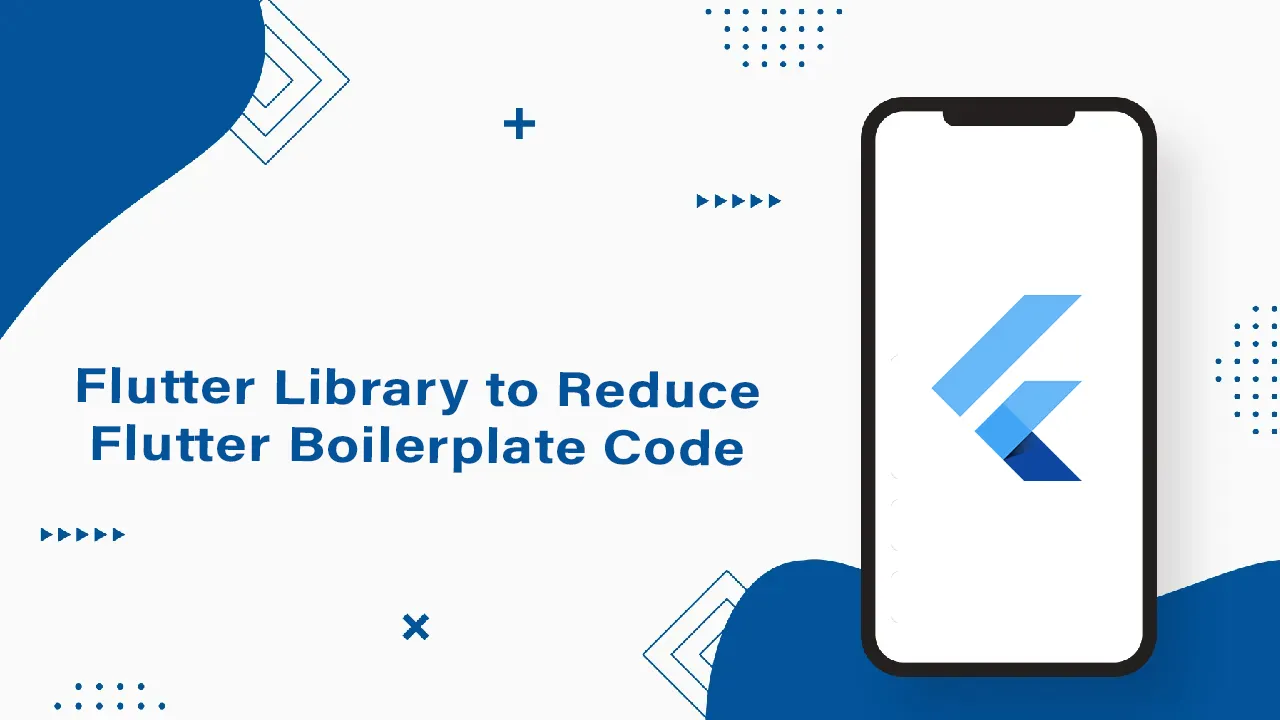 Flutter Library to Reduce Flutter Boilerplate Code