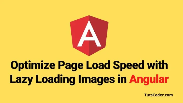 Optimize Page Load Speed With Lazy Loading Images In Angular 15