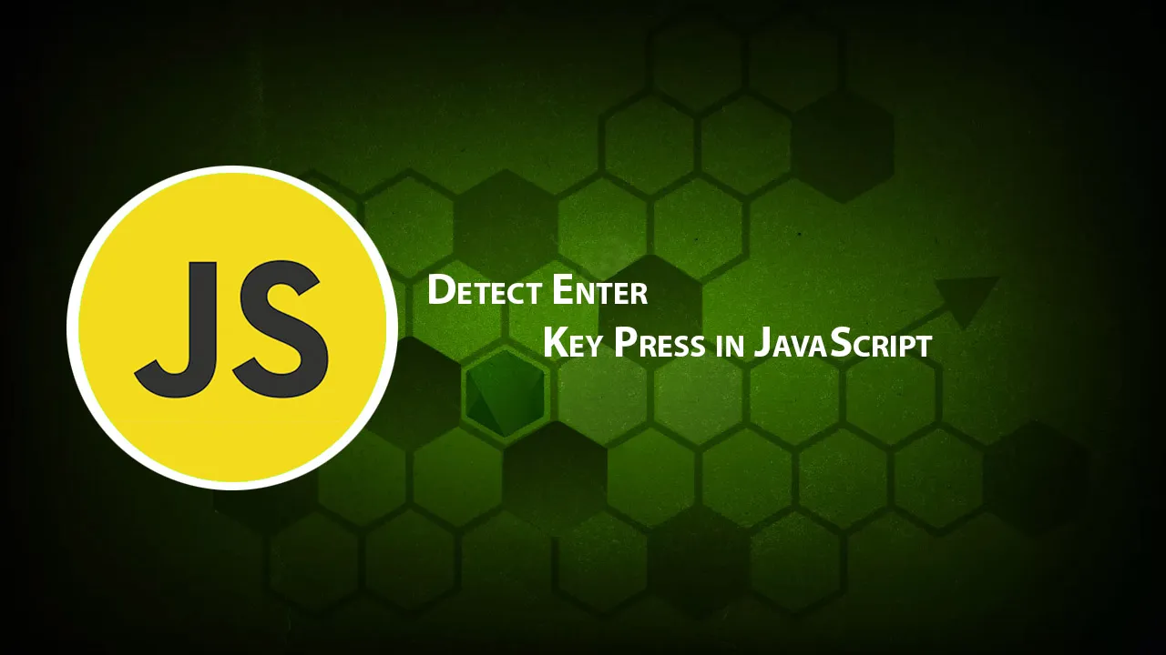 Detect Enter Key Press in JavaScript