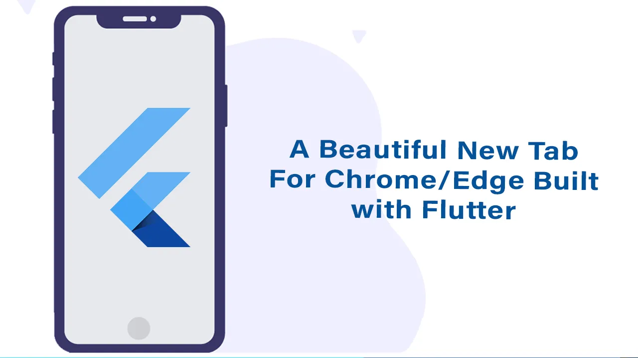 A Beautiful New Tab for Chrome/Edge Built with Flutter
