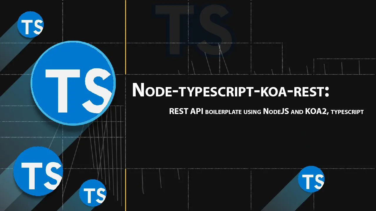 REST API Boilerplate using NodeJS and KOA2, Typescript