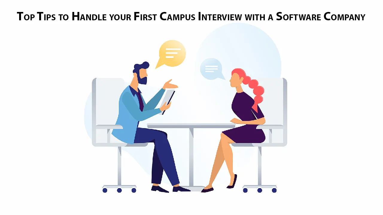 Top Tips to Handle your First Campus Interview with a Software Company